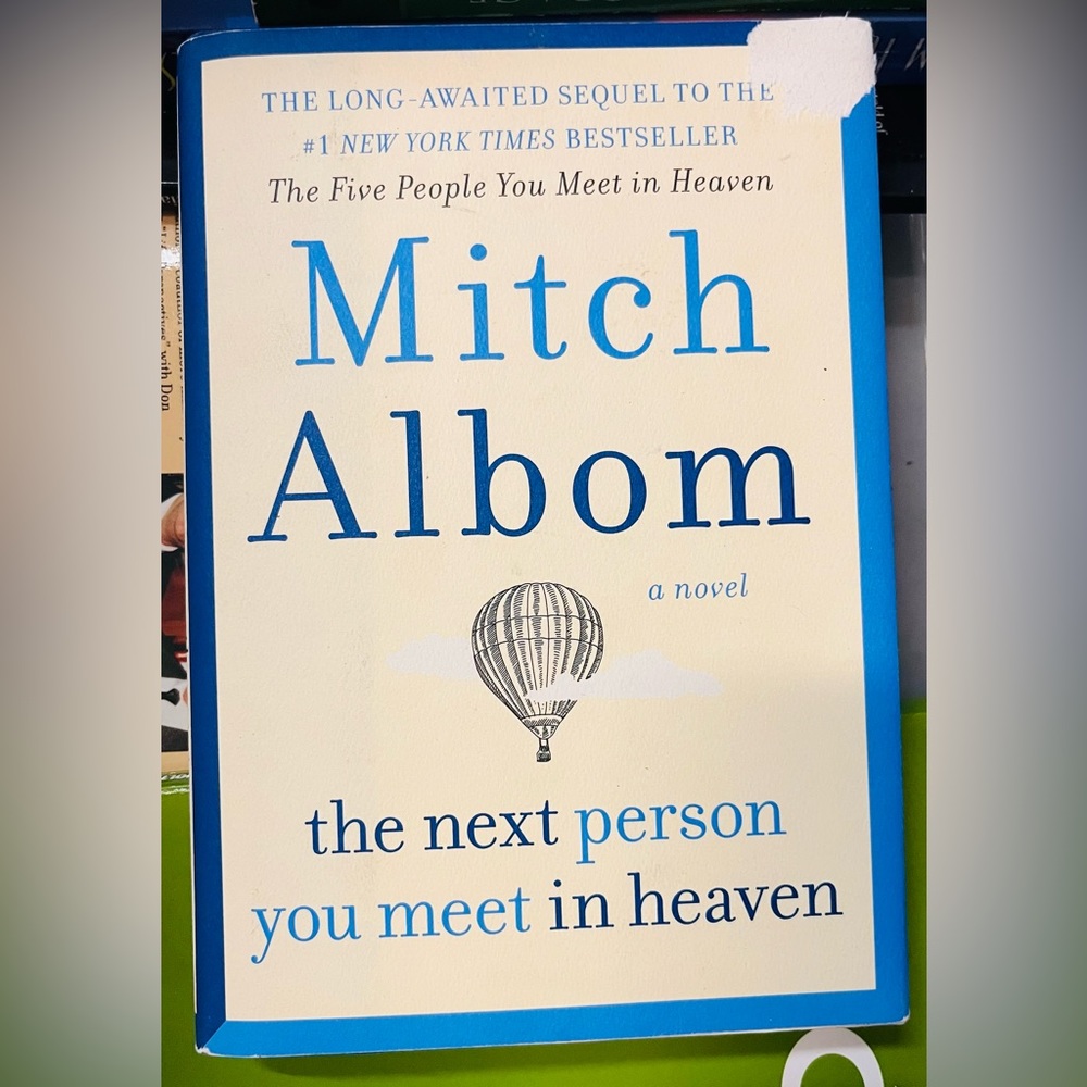 The Next Person you Meet in Heaven novel by: Mitch Albom Hb w/ sleeve